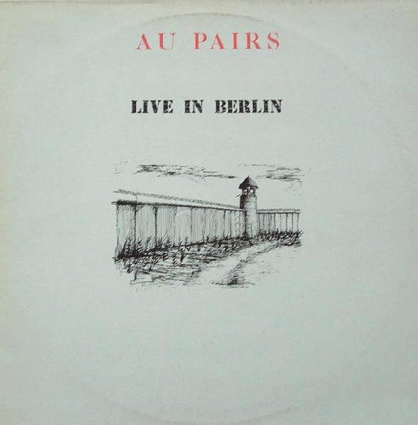 Au Pairs – Live In Berlin (LP)