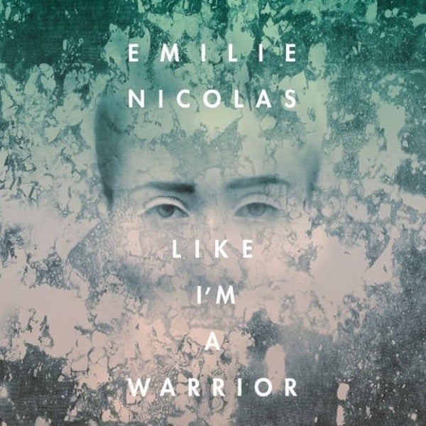 Emilie Nicolas – Like I'm A Warrior (CD)