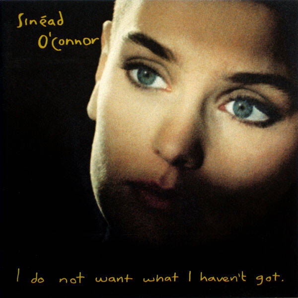 Sinéad O'Connor – I Do Not Want What I Haven't Got (CD)