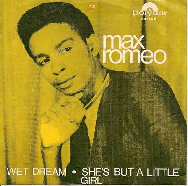 Max Romeo – Wet Dream / She's But A Little Girl (7")
