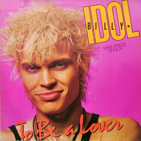 Billy Idol – To Be A Lover (12" maxi)