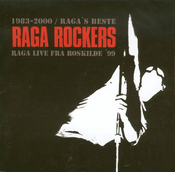 Raga Rockers – 1983-2000 / Raga's Beste / Raga Live Fra Roskilde '99 (2CD)