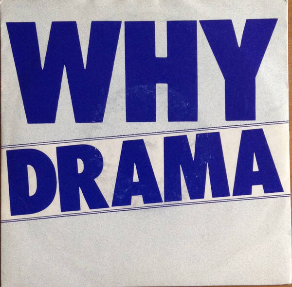Drama ‎– Why (7")