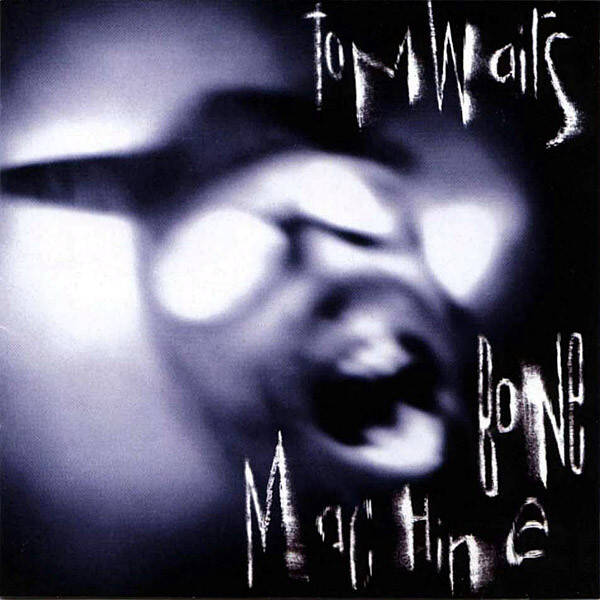 Tom Waits – Bone Machine (CD)