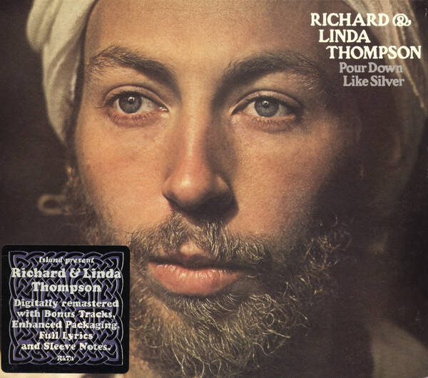 Richard & Linda Thompson – Pour Down Like Silver (CD)
