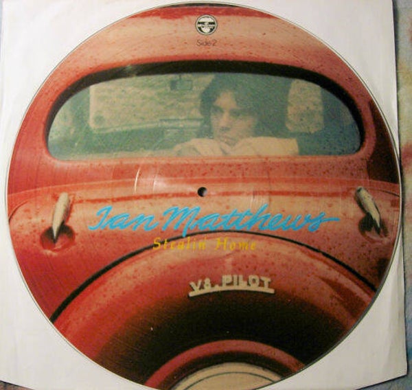 Ian Matthews – Stealin' Home (LP - Picture Disc)