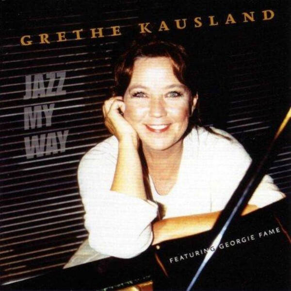 Grethe Kausland Featuring Georgie Fame ‎– Jazz My Way (CD)