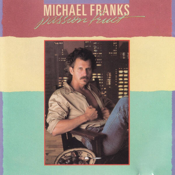 Michael Franks – Passionfruit (CD)