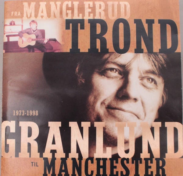 Trond Granlund – Fra Manglerud Til Manchester 1973 - 1998 (2CD, Signert)