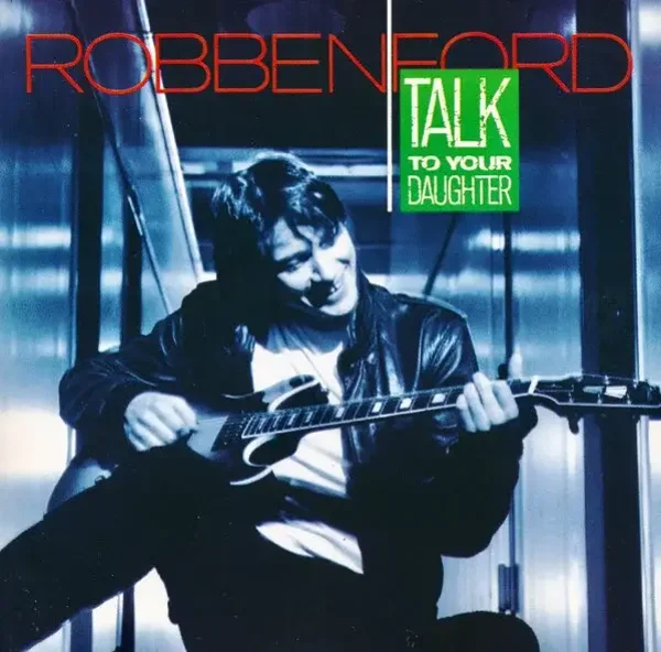 Robben Ford – Talk To Your Daughter (CD)