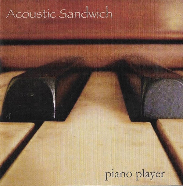 Acoustic Sandwich – Piano Player (CD, EP)
