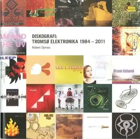 Robert Dyrnes "Diskografi: Tromsø Elektronika 1984 - 2011" (Bok + 7" flexi singel)