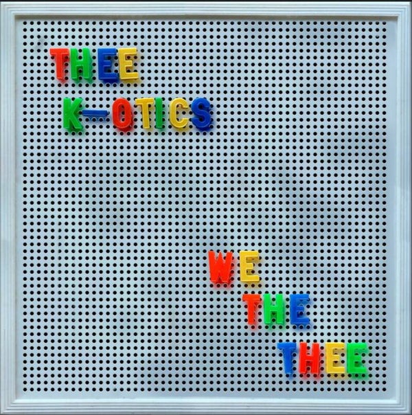 Thee K-Otics - We The Thee (LP)