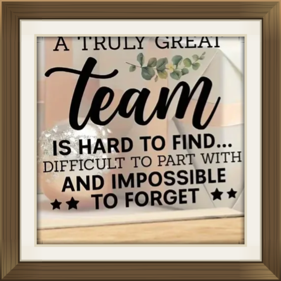 2D Flat Printing, Elegant Team Plaque with Inspirational Quote - "Finding a Truly Great Team is Hard to Find, Hard to Try, and Impossible to Forget" - Perfect Gift for Colleagues, Leaders, Mentors, and Employees, Team Recognition | Durable Acrylic Namepla