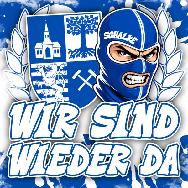 FC Schalke 04 „Wir sind wieder da“