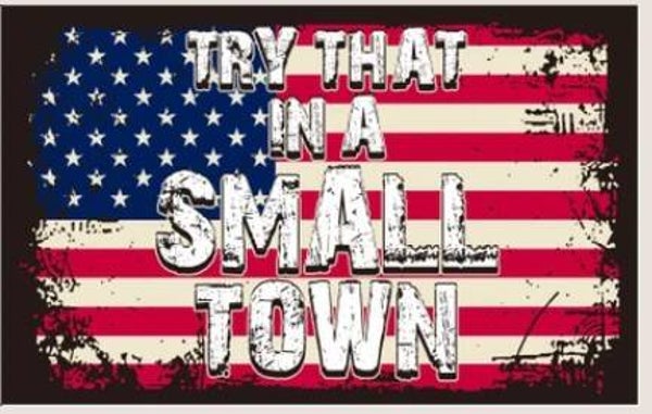 Try That In A Small Town USA 3'X5' Flag ROUGH TEX® 100D Team Aldean