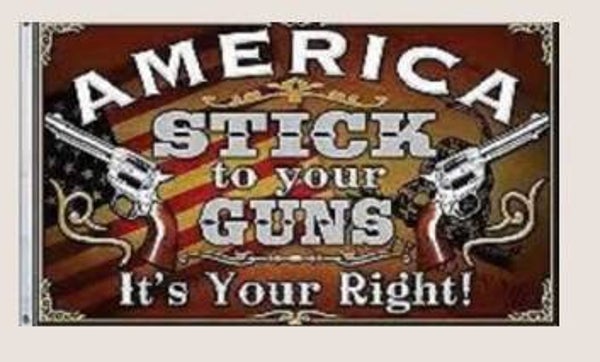 America Stick To Your Guns It's Your Right 3'x5' Flag ROUGH TEX® 68D Nylon