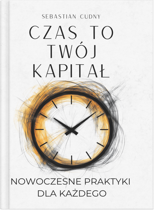 Czas to Twój kapitał - nowoczesne praktyki dla każdego - wersja papierowa
