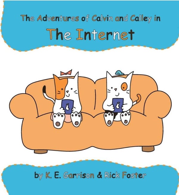 The Adventures of Calvin and Calley in The Internet