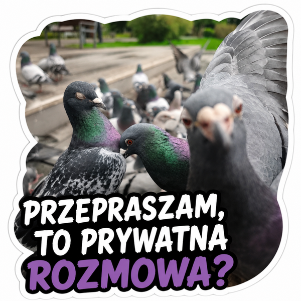 Furiasta naklejka: Przepraszam, to prywatna rozmowa?