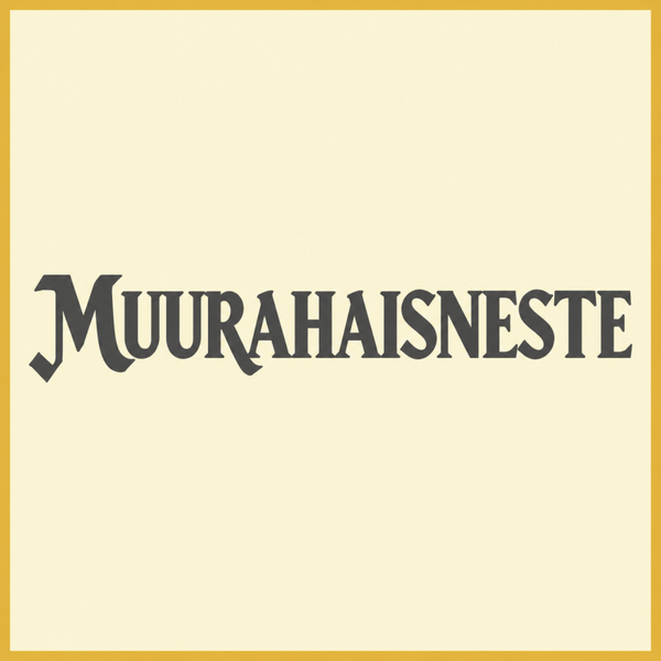 MUURAHAISNESTE
