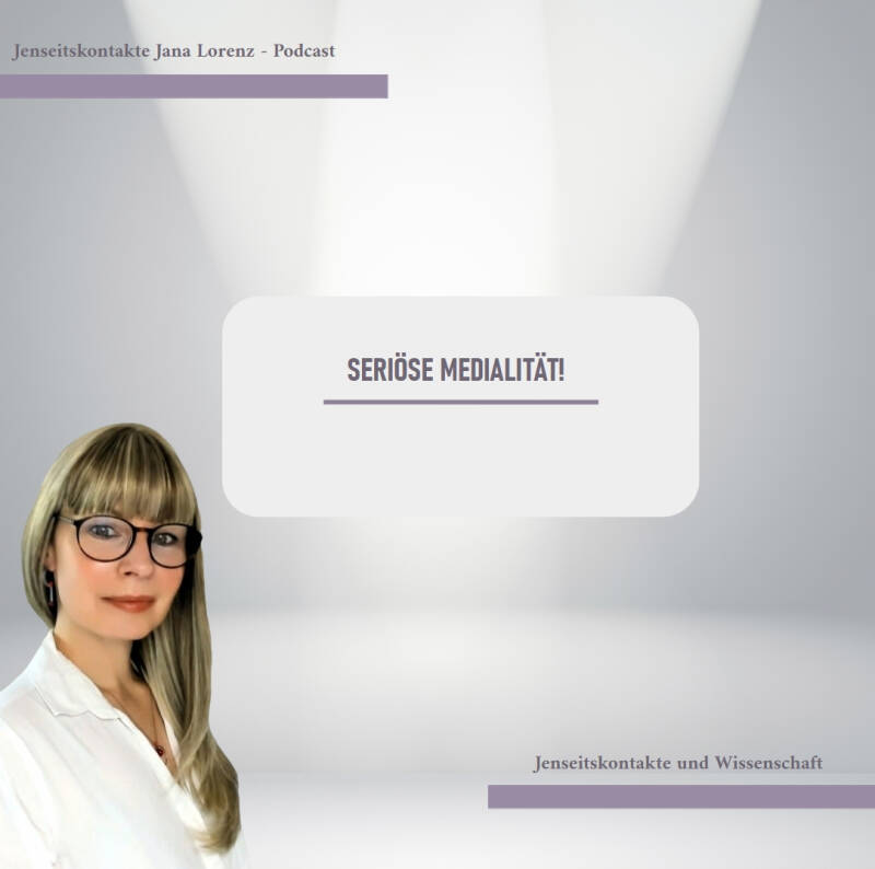 Frau mit langem, blondem Haar und weißer Bluse vor hellgrauem Hintergrund mit Textfeldern und dem Text 'SERiÖSE MEDIALITÄT!', im Kontext mit Jenseitskontakte Jana Lorenz.