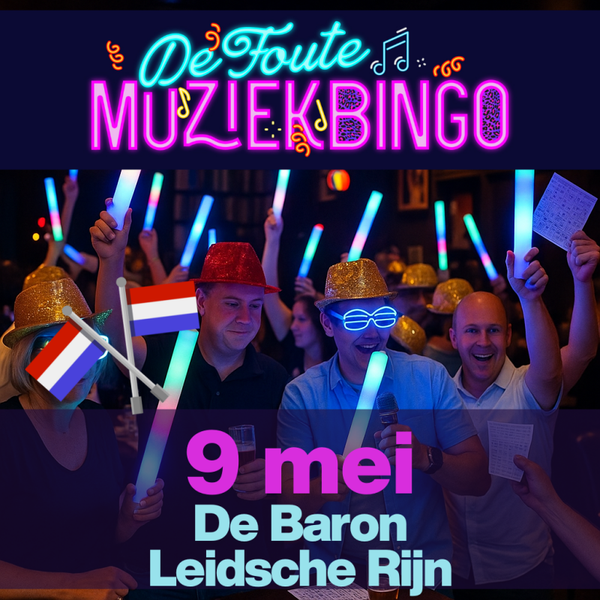 Foute MuziekBingo NL Editie  9 mei 20:30 uur De Baron Leidsche Rijn