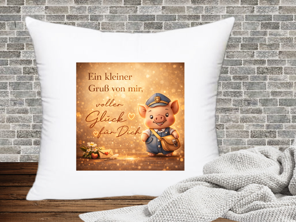 Ein kleiner Gruß von mir, voller Glück für Dich - Kissenhülle Schweinige Post