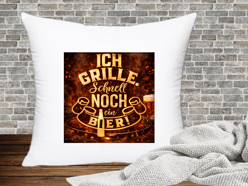 Ich Grille. Schnell noch ein Bier! - Kissenhülle Grillen