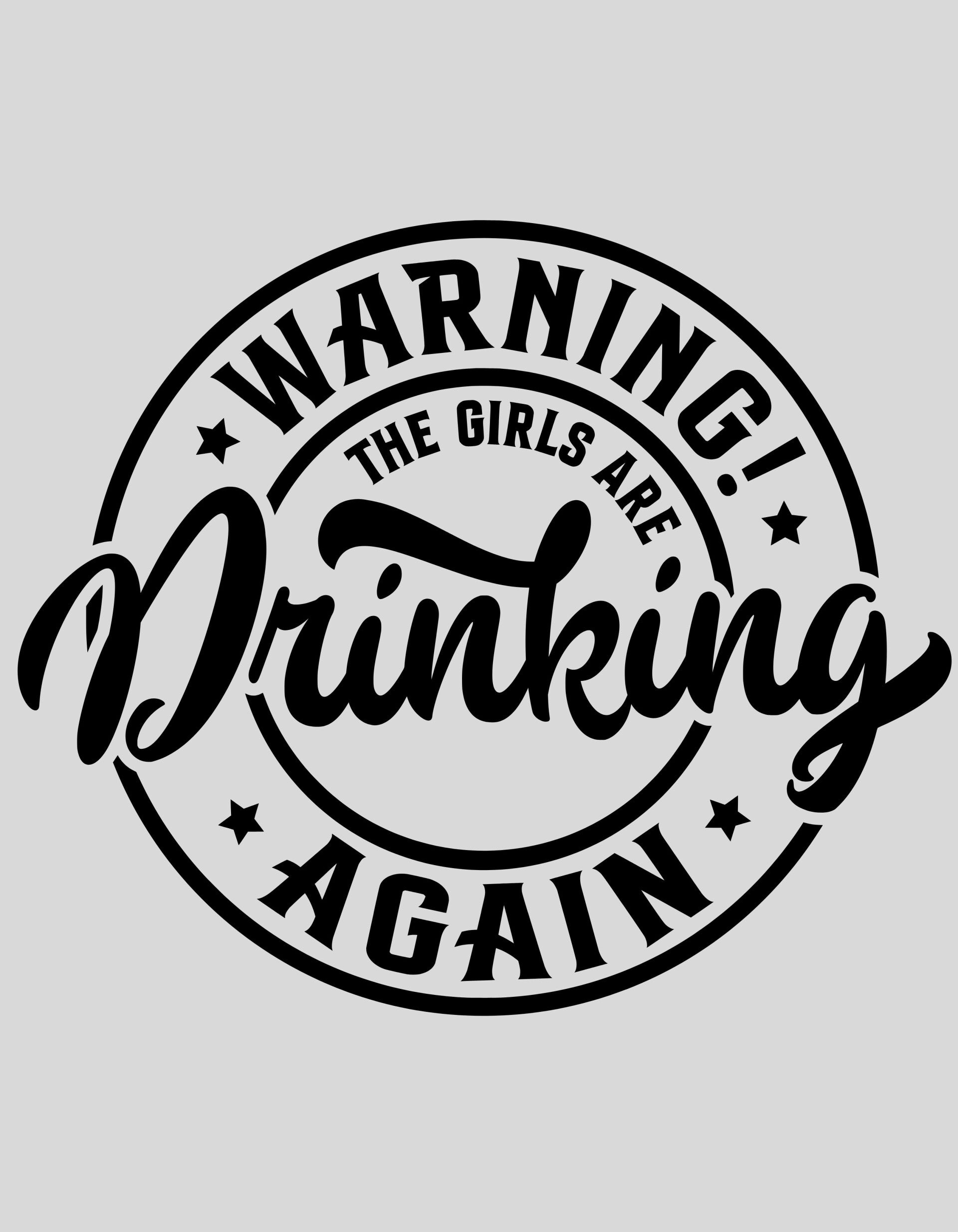 Strijkapplicatie: "Warning the girls are drinking again"