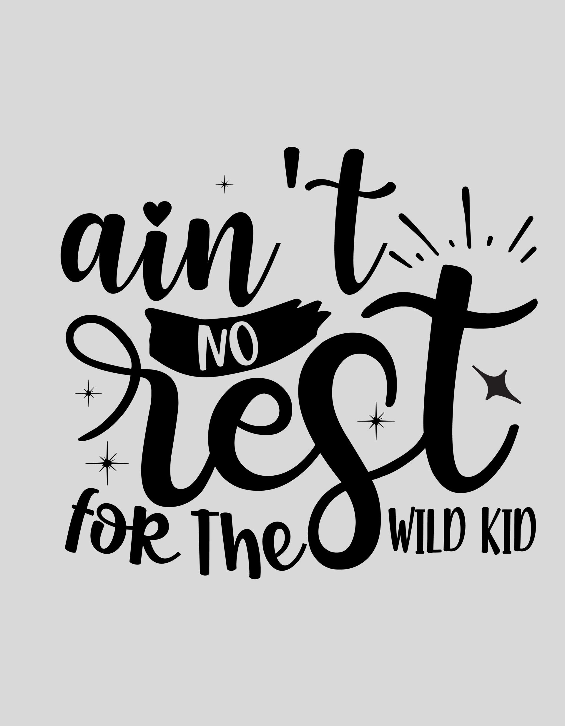 Strijkapplicatie: "Ain't no rest for the wild kid"