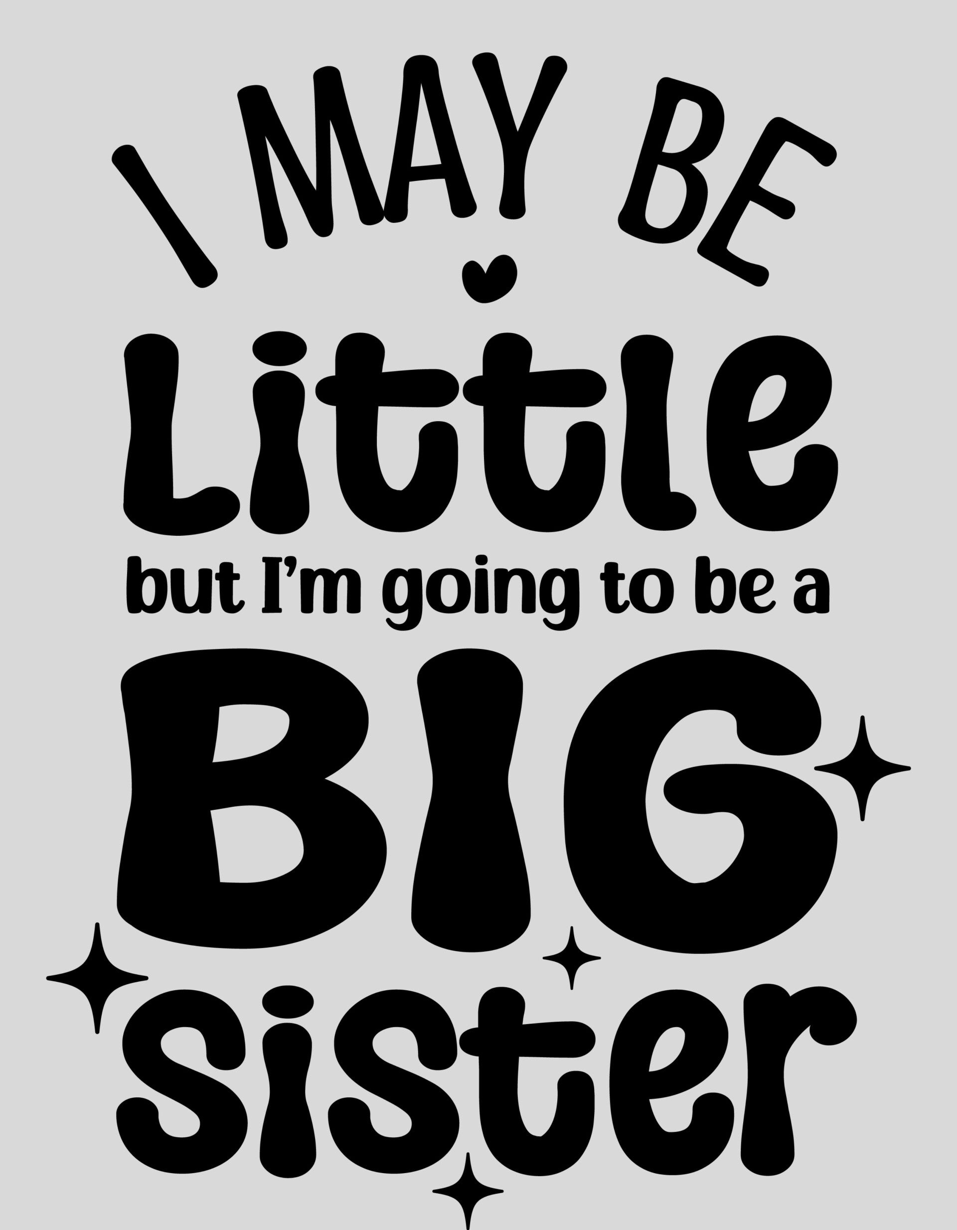 Strijkapplicatie: "I may be little but I'm going to be a big sister"
