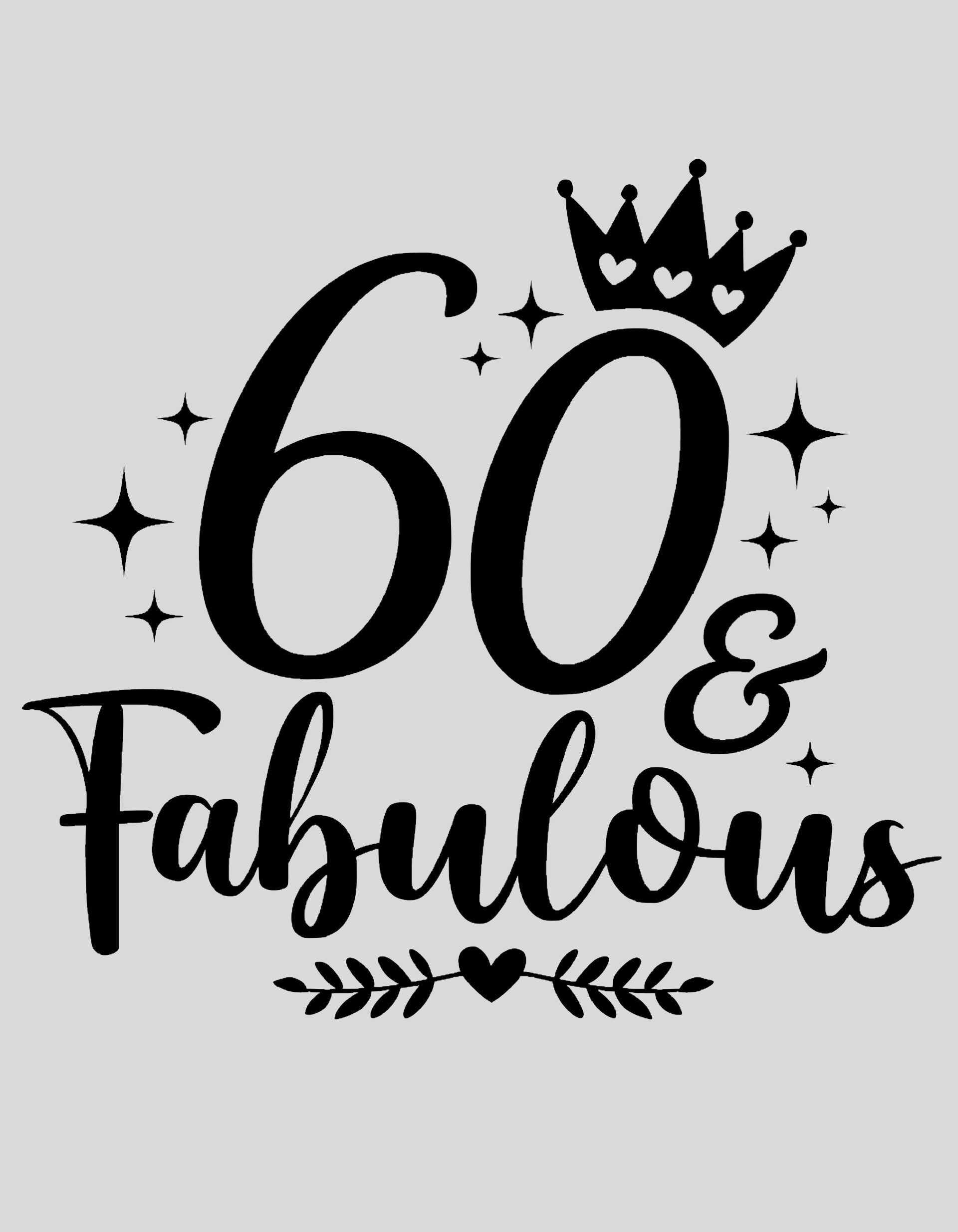 Strijkapplicatie:  "60 and fabulous"