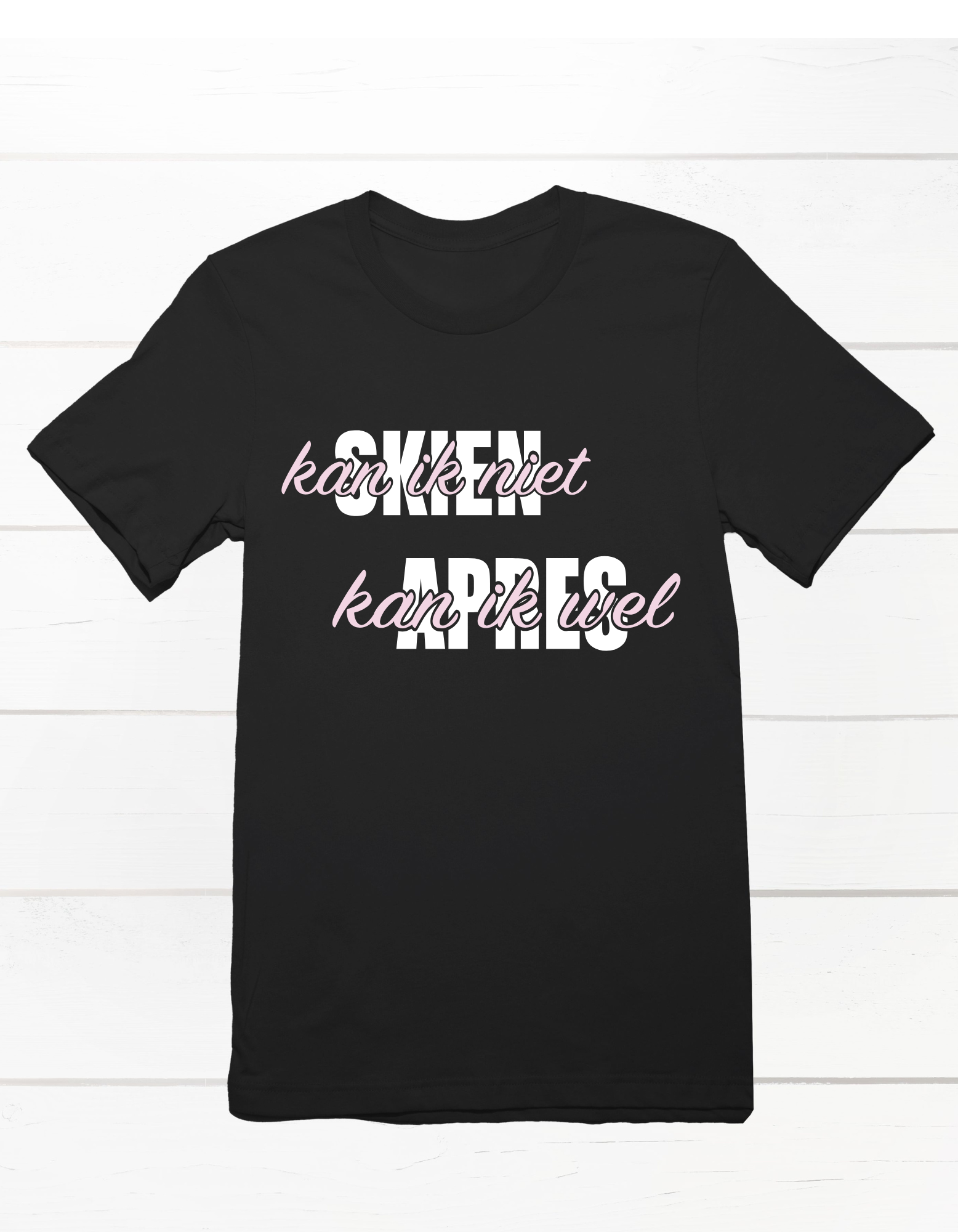Shirt met opdruk: skien kan ik niet, apres kan ik wel