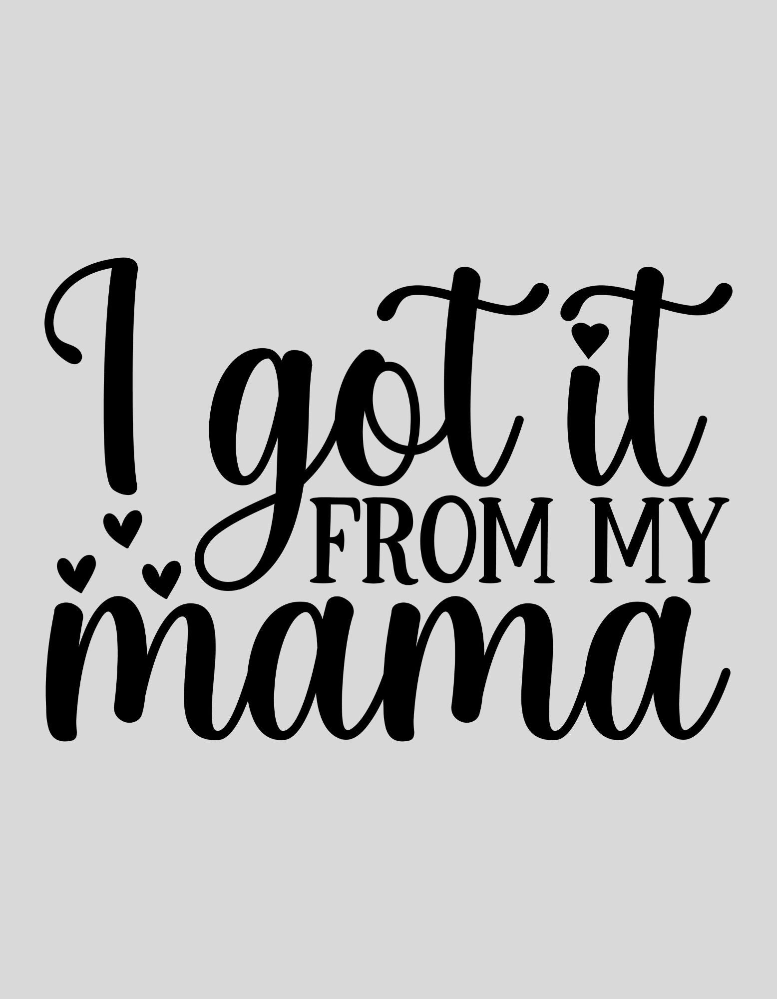 Strijkapplicatie: "i got it from my mama"