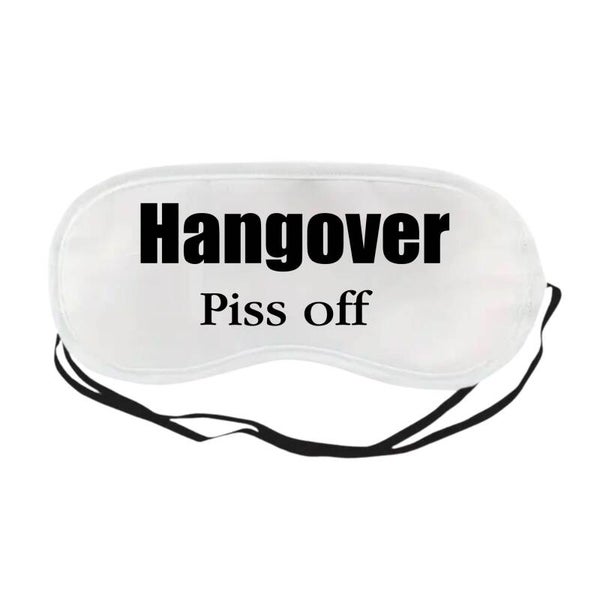 Slaapmasker: " hangover, piss off"