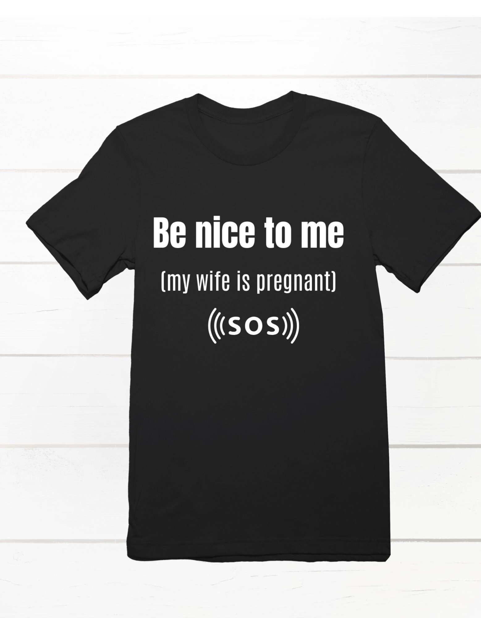 Shirt met opdruk: Be nice to me my wife is pregnant
