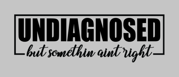 Strijkapplicatie: "undiagnosed but somethin aint right"