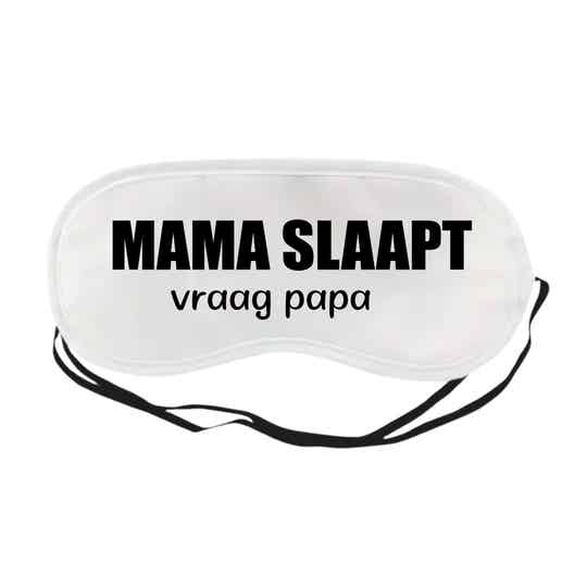 Slaapmasker: "mama slaapt, vraag papa"