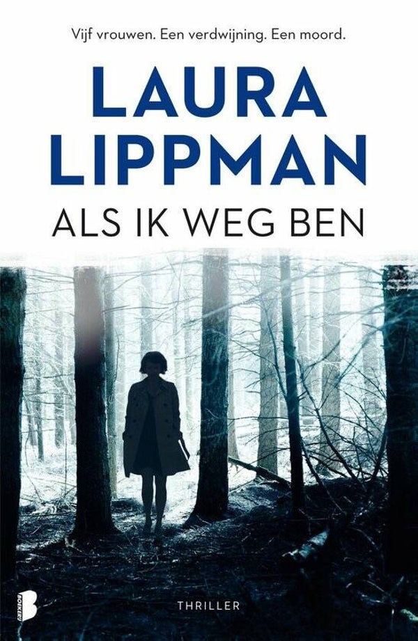 Laura Lippman - Als ik weg ben