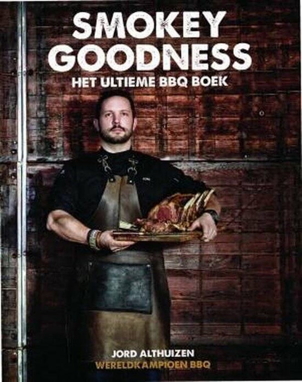 Jord Althuizen - Smokey Goodness, het ultieme bbq boek