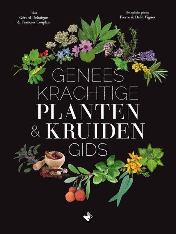 Gerard Debuigne - Geneeskrachtige planten- & kruidengids