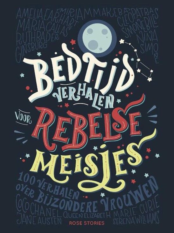 Elena Favilli & Francesca Cavallo - Bedtijdverhalen voor rebelse meisjes. Deel 1