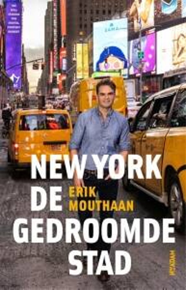 Erik Mouthaan - New York, de gedroomde stad