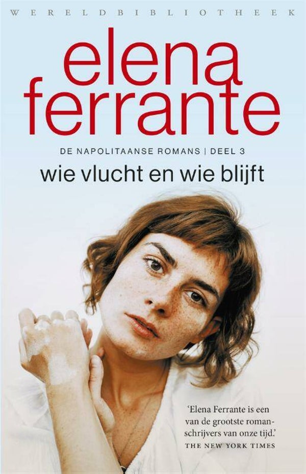 Elena Ferrante - Wie vlucht en wie blijft, Napolitaanse romans deel 3