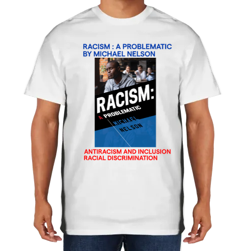 T-Shirt: Racism: A Problematic