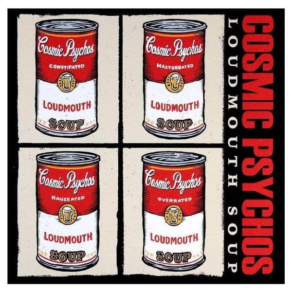 Cosmic Psychos – Loudmouth Soup