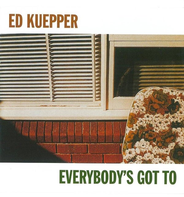Ed Kuepper – Everybody's Got To
