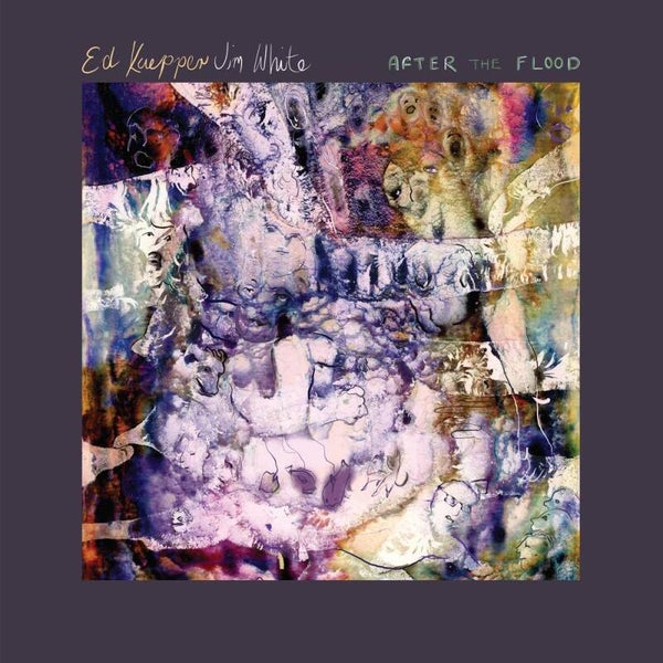 Ed Kuepper, Jim White – After The Flood
