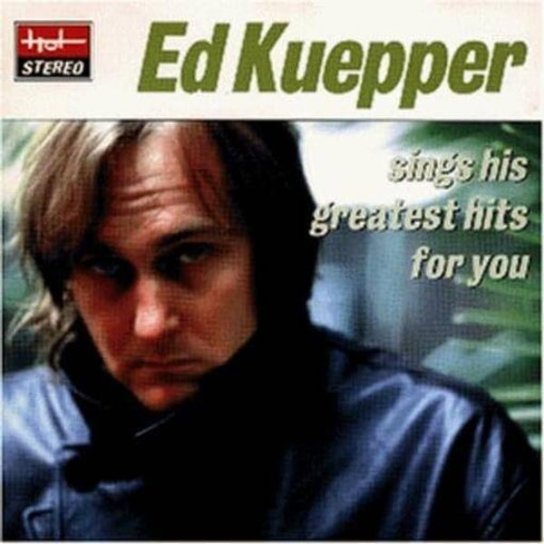 Ed Kuepper – Sings His Greatest Hits For You